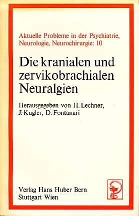 9783456003412: Die kranialen und zervikobrachialen Neuralgien. ( = Aktuelle Probleme in der Psychiatrie, Neurologie, Neurochirurgie, 10) .