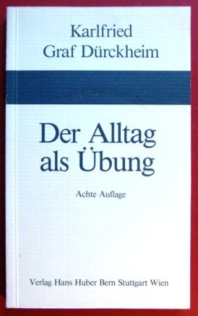 Beispielbild fr Der Alltag als bung. Vom Weg zur Verwandlung zum Verkauf von medimops