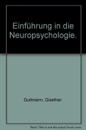 Einführung in die Neuropsychologie - Guttmann, Giselher