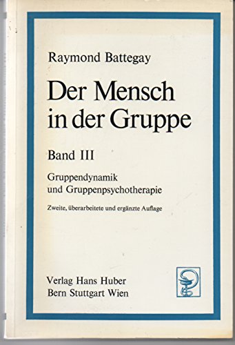 Imagen de archivo de Der Mensch in der Gruppe. Band III. Gruppendynamik und Gruppenpsychotherapie a la venta por Bernhard Kiewel Rare Books