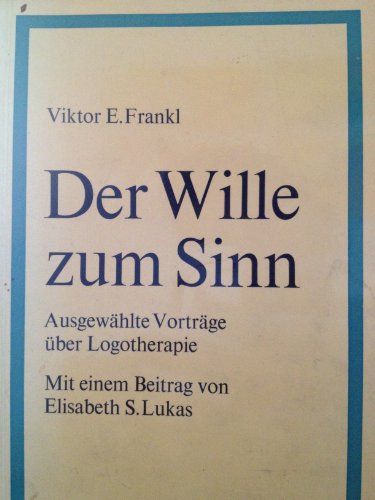 9783456305264: Der Wille zum Sinn. Ausgewhlte Vortrge ber Logotherapie.