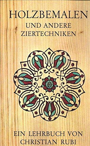 Imagen de archivo de Holzbemalen und Andere Ziertechniken: Ein Lehrbuch. a la venta por Henry Hollander, Bookseller