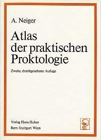 Stock image for Atlas der praktischen Proktologie. A. Neiger for sale by Mephisto-Antiquariat