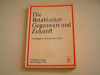 Stock image for Die Betablocker. Gegenwart u. Zukunft ; [internat. Symposium, Juan-les-Pins, 27. - 29. Mai 1974]. for sale by Grammat Antiquariat