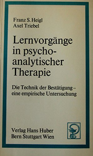 Beispielbild fr Lernvorgnge in psychoanalytischer Therapie. Die Technik der Besttigung, eine empirische Untersuchung zum Verkauf von medimops