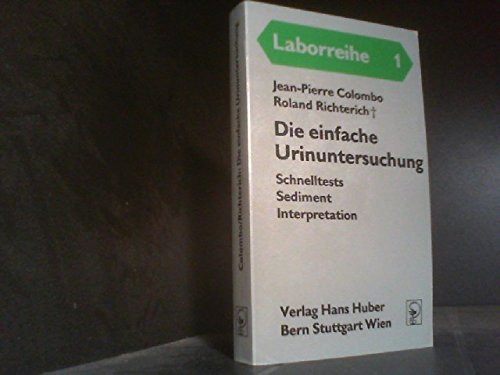 9783456803753: Die einfache Urinuntersuchung: Schnelltests, Sediment, Interpretation Laborreihe ; 1 German Editi