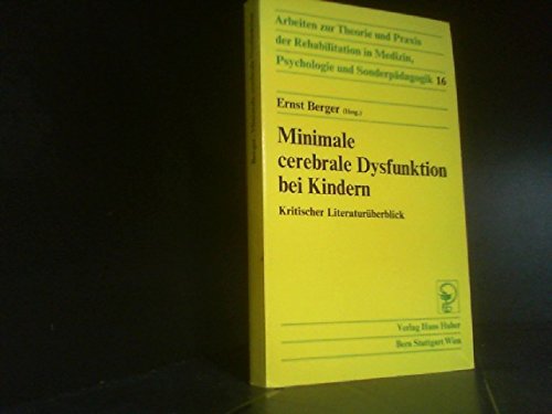 Stock image for Minimale cerebrale Dysfunktion bei Kindern: Kritischer Literaturüberblick (Rehabilitation) Berger, Ernst for sale by myVend