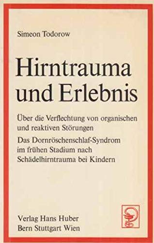 Hirntrauma und Erlebnis. Über die Verflechtung von organischen und reaktiven Störungen. Das Dornr...