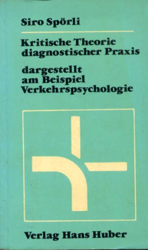 Stock image for Kritische Theorie diagnostischer Praxis - dargestellt am Beispiel Verkehrspsychologie for sale by Bernhard Kiewel Rare Books