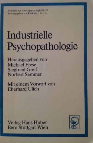 Stock image for Industrielle Psychopathologie. (=Schriften zur Arbeitspsychologie, Band 23). for sale by Bernhard Kiewel Rare Books