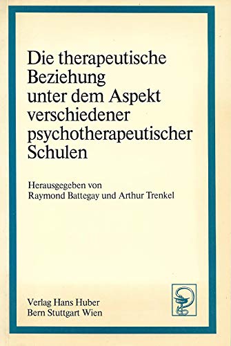 Stock image for Die therapeutische Beziehung unter dem Aspekt verschiedener psychotherapeutischer Schulen. for sale by medimops