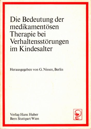 Beispielbild fr Die Bedeutung der medikamentsen Therapie bei Verhaltensstrungen im Kindesalter zum Verkauf von Versandantiquariat Felix Mcke