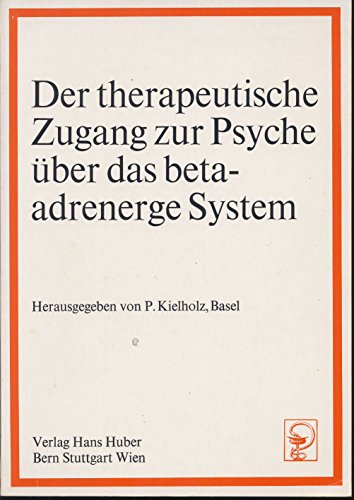 Beispielbild fr Der therapeutische Zugang zur Psyche ber das beta-adrenerge System VI. Weltkongress fr Psychiatrie, Honolulu, 1977 zum Verkauf von NEPO UG