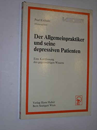 9783456809700: Der Allgemeinpraktiker und seine depressiven Patienten: Eine Kurzfassung des gegenwrtigen Wissens