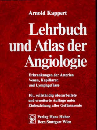 Stock image for Lehrbuch und Atlas der Angiologie. Erkrankungen d. Arterien, Venen, Kapillaren u. Lymphgefsse; Diagnose u. Therapie, Begutachtung, Anatomie, Physiologie, patholog. Anatomie u. Pathophysiologie. for sale by Antiquariat am St. Vith