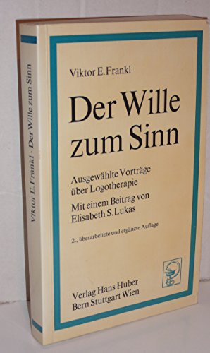 9783456811659: Der Wille zum Sinn: Ausgewhlte Vortrge ber Logotherapie - Frankl, Viktor E