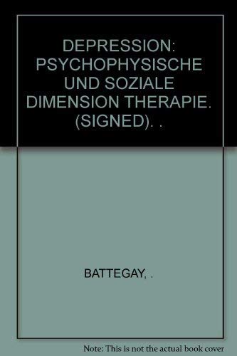 9783456813776: DEPRESSION: PSYCHOPHYSISCHE UND SOZIALE DIMENSION THERAPIE. (SIGNED). .