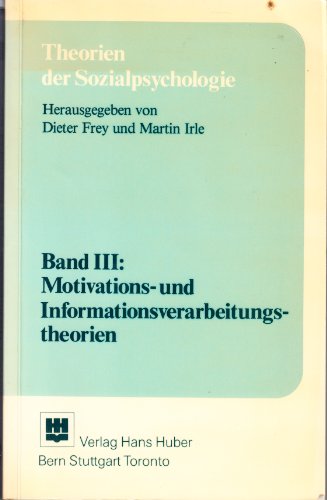9783456813950: Theorien der Sozialpsychologie, Band III: Motivationstheorien und Informationsverarbeitungstheorien