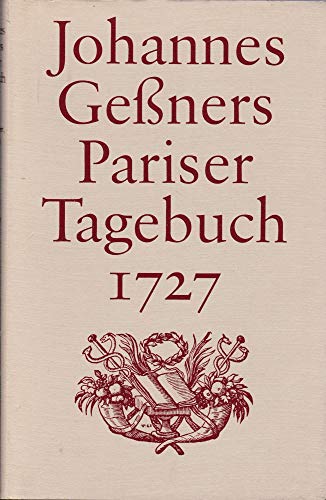 Johannes Geßners Pariser Tagebuch 1727.