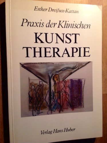 Stock image for Praxis der Klinischen Kunst Therapie for sale by GF Books, Inc.