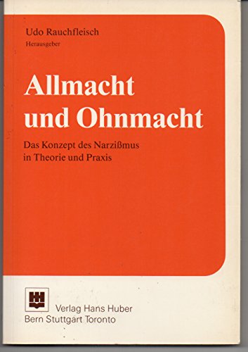 Imagen de archivo de Allmacht und Ohnmacht. Das Konzept des Narzimus in Theorie und Praxis. / Professor Dr. med. RAYMOND BATTEGAY zum 60. Geburtstag gewidmet (Narzissmus) a la venta por Bildungsbuch