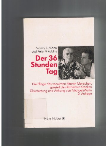 Stock image for Der 36-Stunden-Tag. Die Pflege des verwirrten lteren Menschen, speziell des Alzheimer-Kranken for sale by medimops