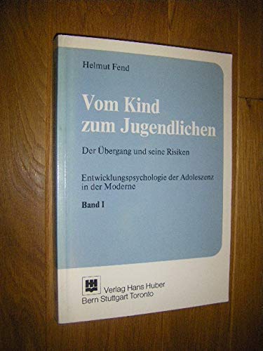 Stock image for Vom Kind zum Jugendlichen: Der bergang und seine Risiken (Entwicklungspsychologie der Adoleszenz in der Moderne) for sale by Versandantiquariat Felix Mcke