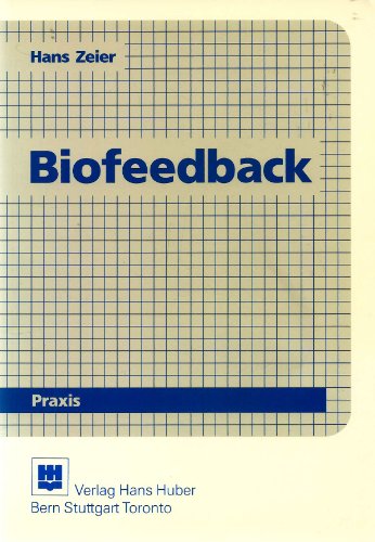 Biofeedback. Physiologische Grundlagen - Anwendungen in der Psychotherapie