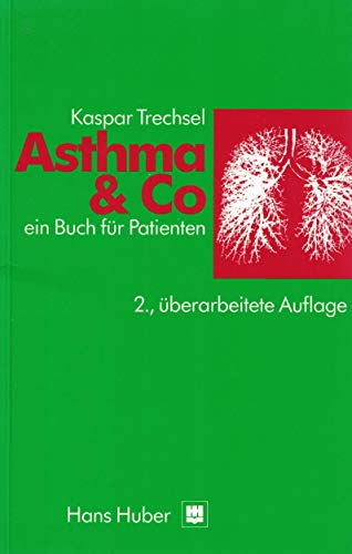 Asthma & Co. Ein Buch für Patienten - Kaspar Trechsel