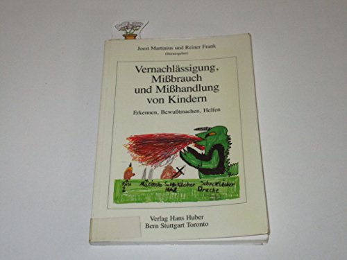 Beispielbild fr Vernachlssigung, Missbrauch und Misshandlung von Kindern: Erkennen, Bewusstmachen, Helfen zum Verkauf von Versandantiquariat Felix Mcke