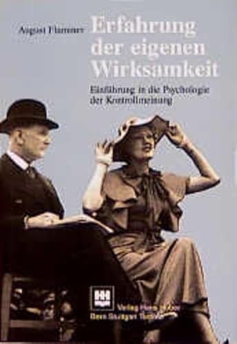 Erfahrung der eigenen Wirksamkeit: Einführung in die Psychologie der Kontrollmeinung - Flammer, August