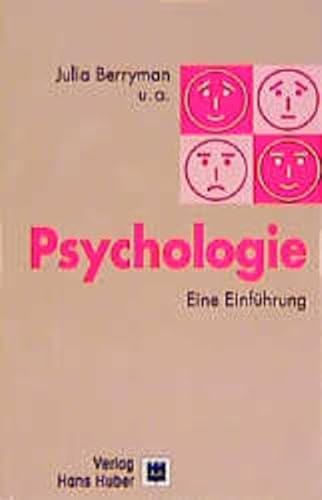 Psychologie. Eine Einführung. Aus dem Englischen übersetzt von Irmela Erckenbrecht. - Berryman, Julia (u. a.)