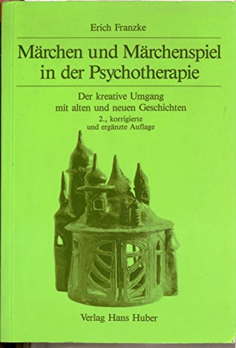 Märchen und Märchenspiel in der Psychotherapie. der kreative Umgang mit alten und neuen Geschichten. - Franzke, Erich