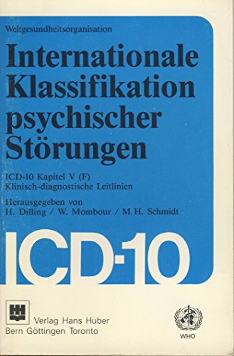 Internationale Klassifikation psychischer Störungen ICD-10 Kp. V (F). Klinisch-diagnostische Leitlinien - Dilling, H. / Mombour, W. / Schmidt, M. H. Hrsg.