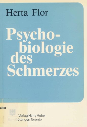 Psychobiologie des Schmerzes : empirische Untersuchungen zur Psychobiologie, Diagnostik und Thera...