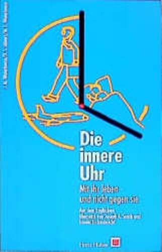 Imagen de archivo de Die innere Uhr. Mit ihr leben - und nicht gegen sie a la venta por Online-Shop S. Schmidt