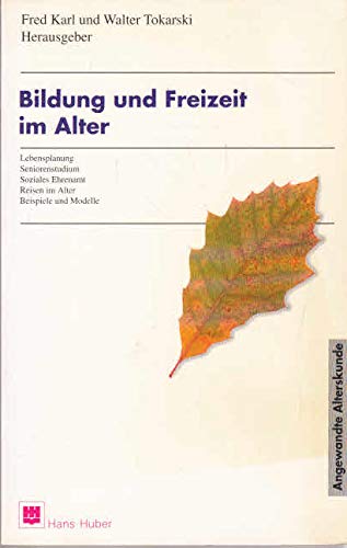 Bildung und Freizeit im Alter. (9783456822983) by Karl, Fred; Tokarski, Walter