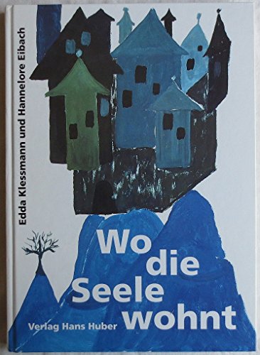 Wo die Seele wohnt: Das imaginaÌˆre Haus als Spiegel menschlicher Erfahrungen und Entwicklungen (German Edition) (9783456823577) by Klessmann, Edda