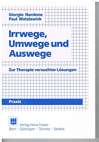Stock image for Irrwege, Umwege und Auswege: Zur Therapie versuchter Lsungen for sale by medimops