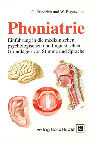 Phoniatrie Einführung in die medizinischen, psychologischen und linguistischenGrundlagen von Stim...