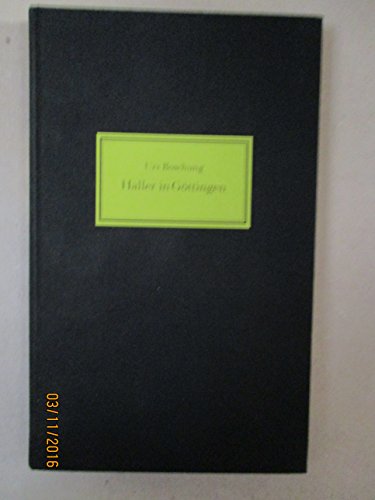 Stock image for Albrecht von Haller in Gttingen : 1736 - 1753 ; Briefe und Selbstzeugnisse. ausgew., bers. und hrsg. von Urs Boschung for sale by Antiquariat Bookfarm