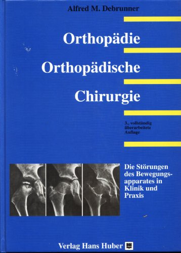 Stock image for Orthopdie. Orthopdische Chirurgie. Die Strungen des Bewegungsapparates in Klinik und Praxis for sale by medimops