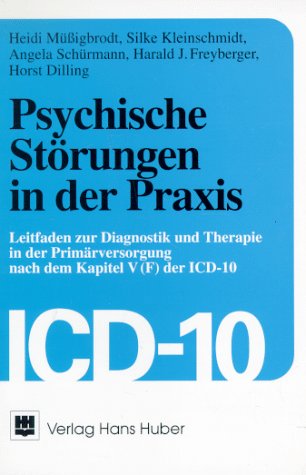 Stock image for Psychische Strungen in der Praxis: Leitfaden zur Diagnostik und Therapie in der Primrversorgung nach dem Kapitel V(F) der ICD-10 for sale by Studibuch