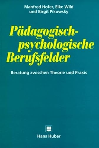 Stock image for Pdagogisch-psychologische Berufsfelder: Beratung zwischen Theorie und Praxis for sale by Thomas Emig