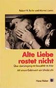 Imagen de archivo de Alte Liebe rostet nicht: ber den Umgang mit Sexualitt im Alter a la venta por medimops