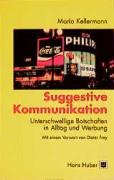 Suggestive Kommunikation. - Kellermann, Mario