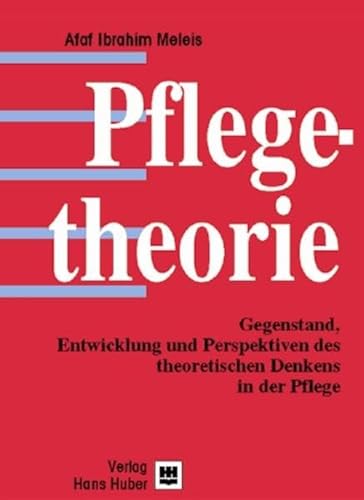 Stock image for Pflegetheorie. Gegenstand, Entwicklung und Perspektiven des theoretischen Denkens in der Pflege. Aus dem Amerikanischen von Elisabeth Brock. for sale by Antiquariat Dr. Josef Anker