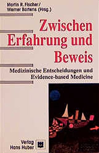 Beispielbild fr Zwischen Erfahrung und Beweis. Medizinische Entscheidungen und Evidence-based Medicine zum Verkauf von medimops