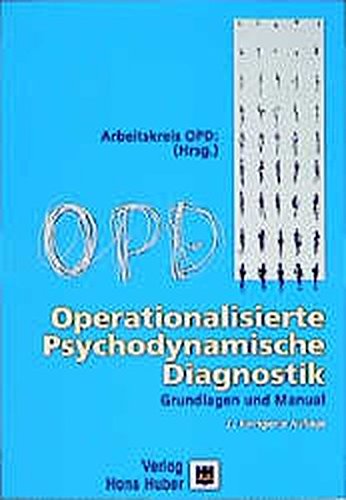 OPD Operationalisierte Psychodynamische Diagnostik Grundlagen und Manual - Arbeitskreis OPD