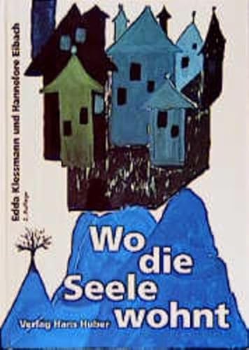 Wo die Seele wohnt. (9783456831428) by Klessmann, Edda; Eibach, Hannelore